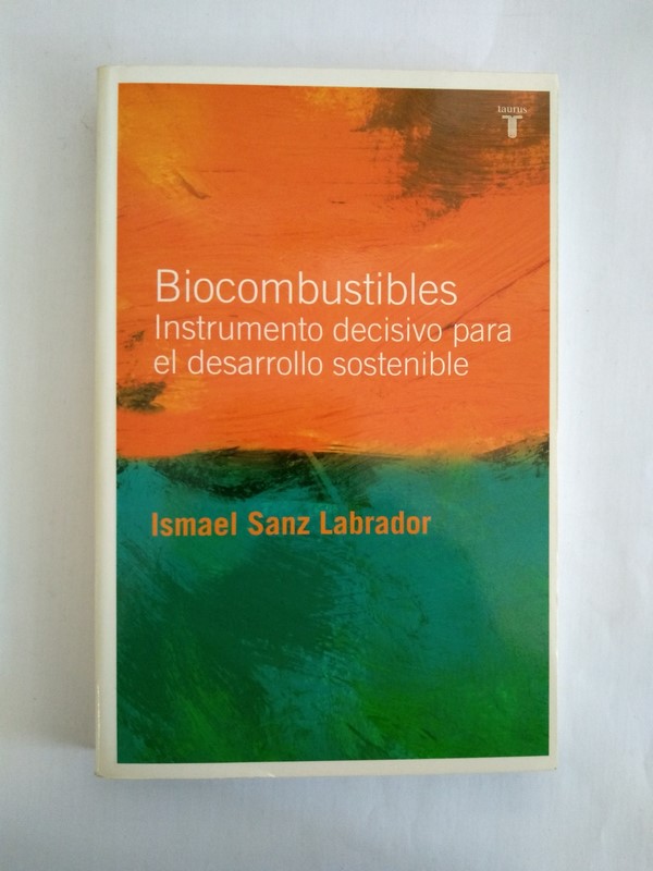 Biocombustibles. Instrumento decisivo para el desarrollo sostenible