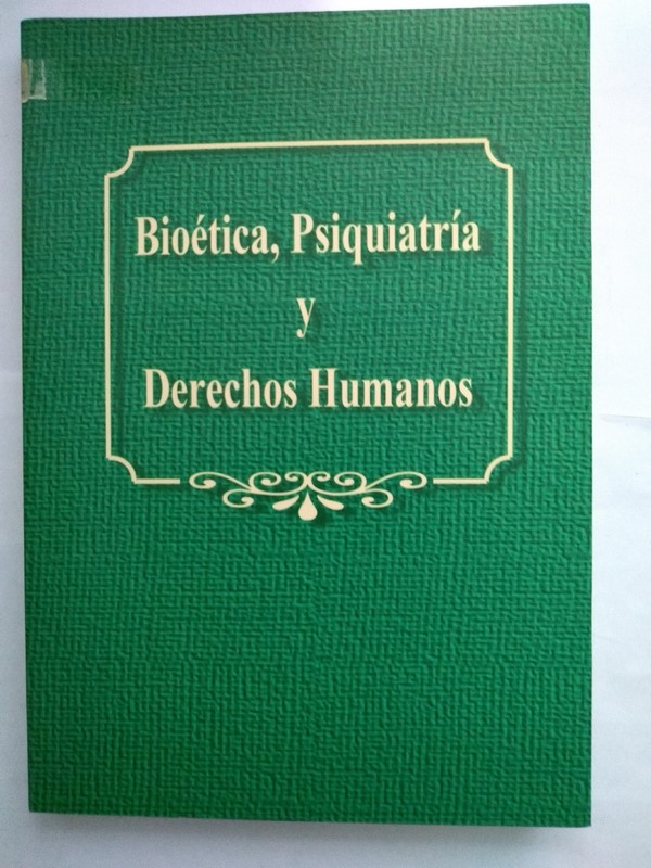 Bioética, Psiquiatría y Derechos Humanos