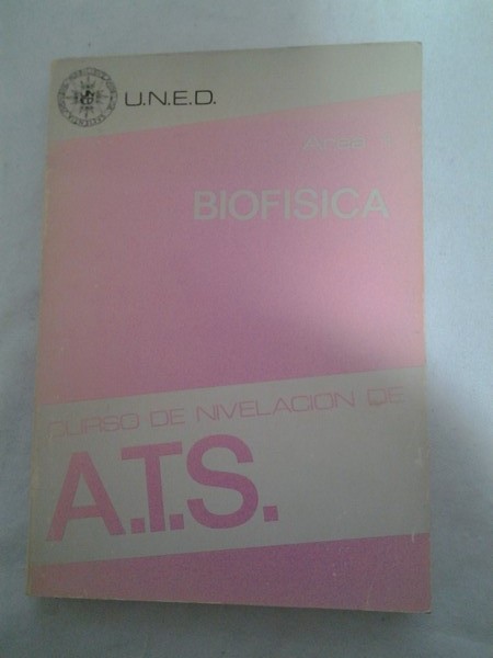 Biofisica. Curso de nivelacion de A. T. S.