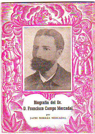 BIOGRAFIA DEL DR. D. FRANCISCO CAMPS MERCADAL.