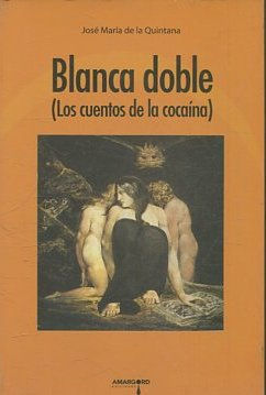 BLANCA DOBLE (LOS CUENTOS DE LA COCAINA).