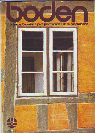 BODEN. CUADERNOS CEPLASTICA PARA PROFESIONALES DE LA CONSTRUCCION. NOVIEMBRE-DICIEMBRE 1974.