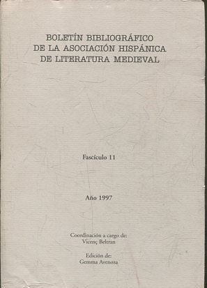 BOLETIN BIBLIOGRAFICO DE LA ASOCIACION HISPANICA DE LITERATURA MEDIEVAL. FASCICULO 11 AÑO 1997.