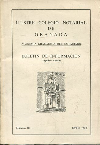 BOLETIN DE INFORMACION DEL ILUSTRE COLEGIO NOTARIAL DE GRANADA Nº 18.