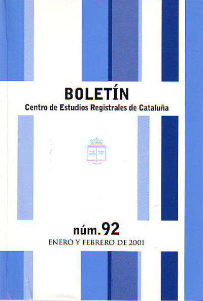 BOLETIN DEL CENTRO DE ESTUDIOS REGISTRALES DE CATALUÑA. NUM 92. ENERO-FEBRERO 2001