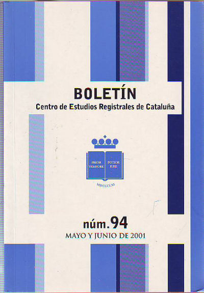 BOLETIN DEL CENTRO DE ESTUDIOS REGISTRALES DE CATALUÑA. NUM 94. MAYO-JUNIO 2001.