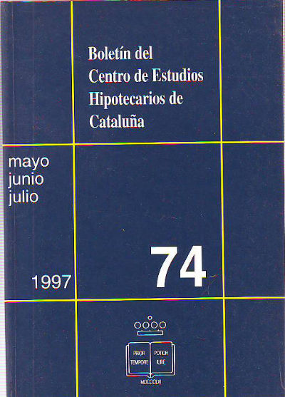 BOLETIN DEL CENTRO DE ESTUDIOS REGISTRALES DE CATALUÑA. NUM 74. MAYO-JUNIO-JULIO 1997.