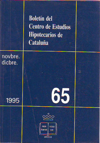 BOLETIN DEL CENTRO DE ESTUDIOS REGISTRALES DE CATALUÑA. NUM 65. NOVIEMBRE-DICIEMBRE 1995.