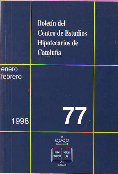 BOLETIN DEL CENTRO DE ESTUDIOS REGISTRALES DE CATALUÑA. NUM 77. ENERO-FEBRERO 1998.
