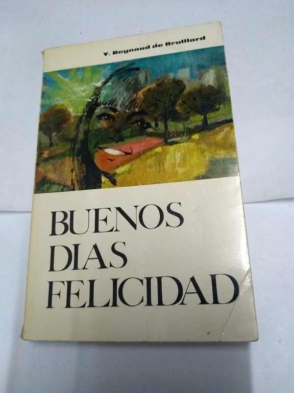 Buenos días, Felicidad