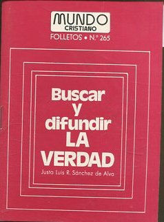 BUSCAR Y DIFUNDIR LA VERDAD.