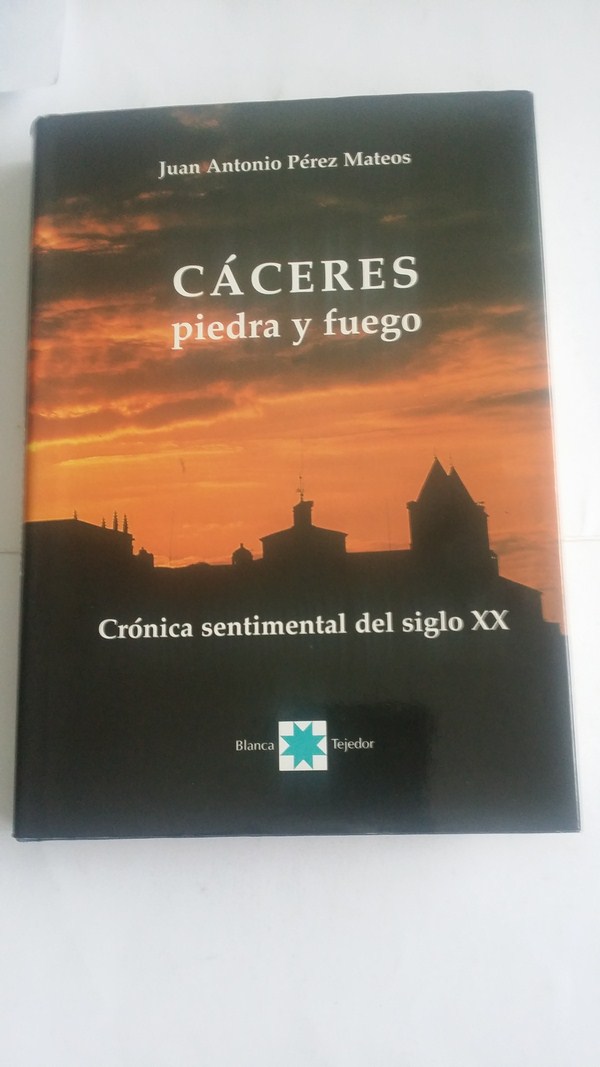 Caceres: piedra y fuego