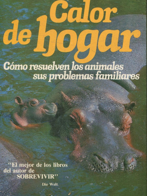 CALOR DE HOGAR. COMO RESUELVEN LOS ANIMALES SUS PROBLEMAS FAMILIARES.