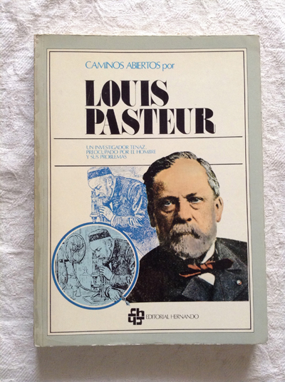 Caminos abiertos por Louis Pasteur
