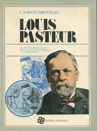 CAMINOS ABIERTOS POR LOUIS PASTEUR.
