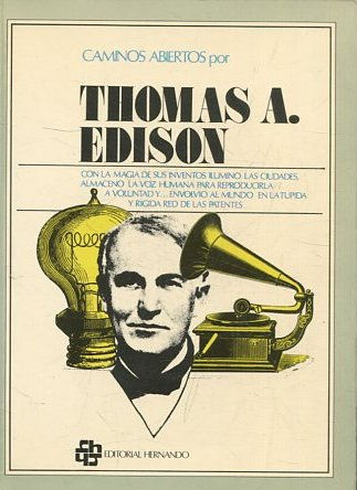 CAMINOS ABIERTOS POR THOMAS A. EDISON.