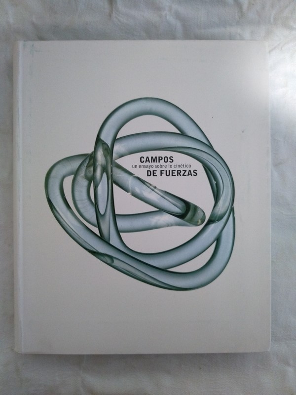 Campos de fuerzas. Un ensayo sobre lo cinético
