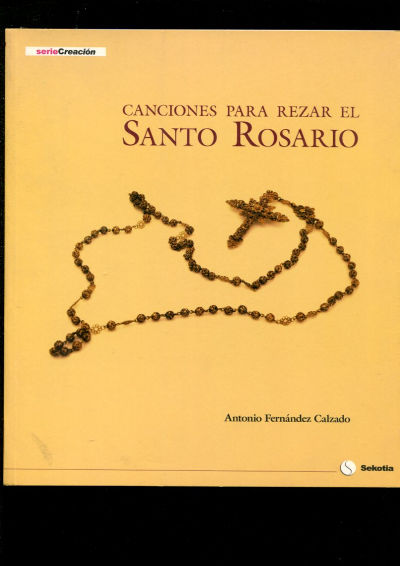 CANCIONES PARA REZAR EL SANTO ROSARIO.