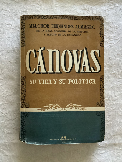 Cánovas, su vida y su política
