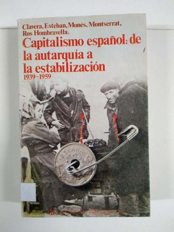 Capitalismo español: de la autarquía a la estabilización 1939 – 1959