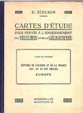CARTES D'ETUDE POUR SERVIR A L'ENSEIGNEMENT DE L'HISTOIRE ET DE LA GEOGRAPHIE. CLASSE DE TROISIEME: HISTORIRE DE L'EUROPE ET DE LA FRANCE (XIVº, XVº ET XVIº SIECLES) EUROPE.