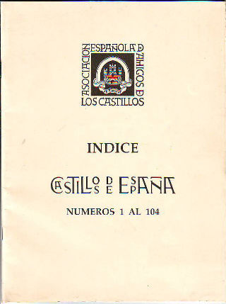 CASTILLOS DE ESPAÑA. INDICE. NUMEROS 1 AL 104.