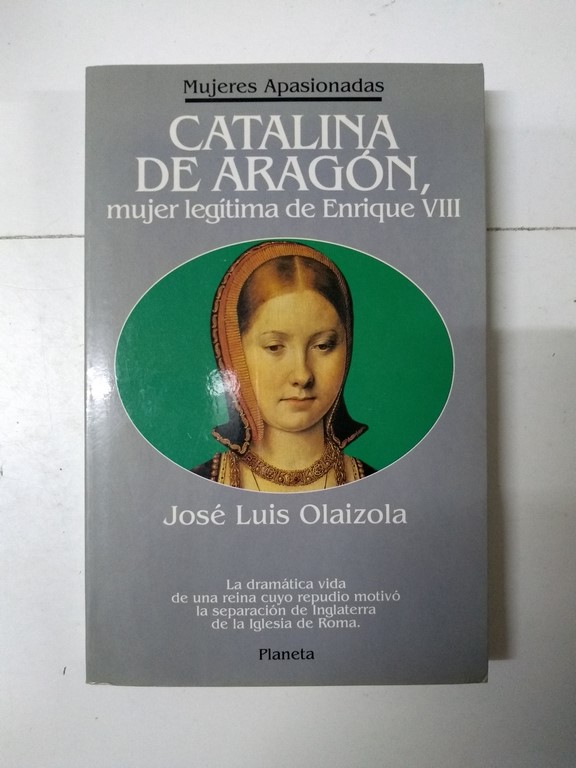 Catalina de Aragón, mujer legítima de Enrique VIII