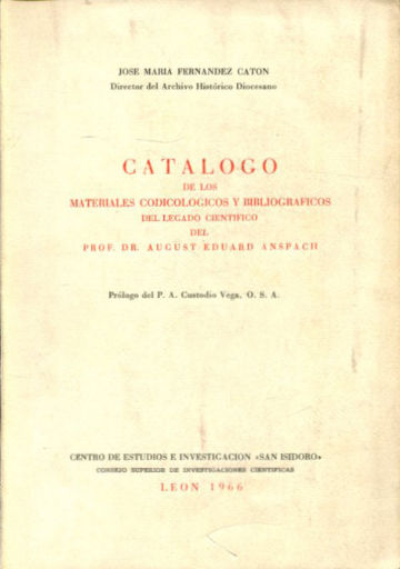 CATALOGO DE LOS MATERIALES CODICOLOGICOS Y BIBLIOGRAFICOS DEL LEGADO CIENTIFICO DEL PROF. DR. AUGUST EDUARD ANSPACH.