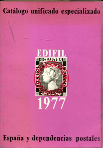 CATALOGO UNIFICADO Y ESPECIALIZADO DE ESPAÑA Y DEPENDENCIAS POSTALES 1977.