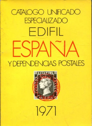 CATALOGO UNIFICADO Y ESPECIALIZADO DE ESPAÑA Y DEPENDENCIAS POSTALES, 1971.