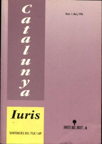 CATALUNYA IURIS. SENTENCIES DEL TRIBUNAL SUPERIOR DE JUSTICIA DE CATALUNYA I AUDIENCIES PROVINCIALS. CIVIL I PENAL, CONTENCIOSA ADMINISTRATIVA, SOCIAL, CIVIL I MERCANTIL, PENAL. NUM. 1.