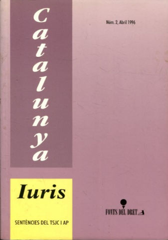 CATALUNYA IURIS. SENTENCIES DEL TRIBUNAL SUPERIOR DE JUSTICIA DE CATALUNYA I AUDIENCIES PROVINCIALS. CIVIL I PENAL, CONTENCIOSA ADMINISTRATIVA, SOCIAL, CIVIL I MERCANTIL, PENAL. NUM. 2.