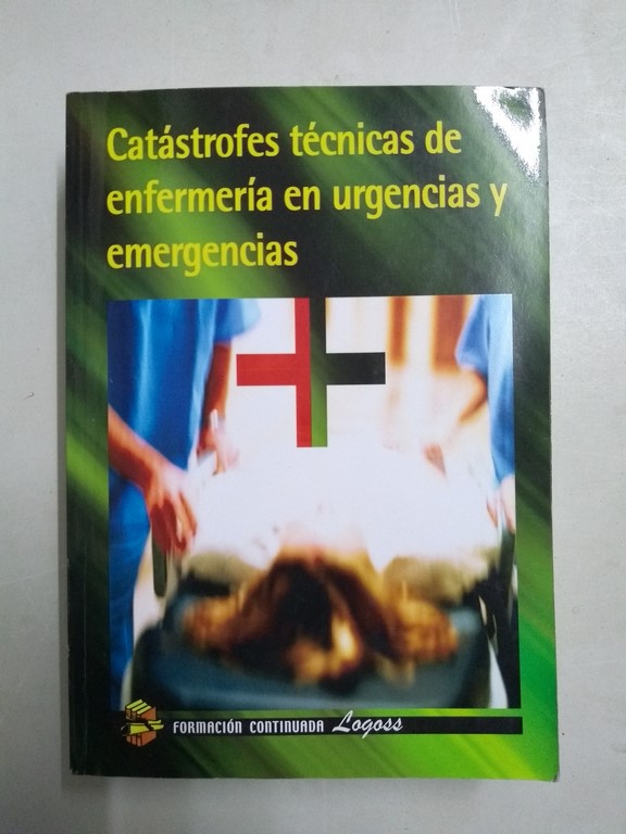 Catástrofes técnicas de enfermería en urgencias y emergencias