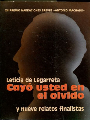 CAYO USTED EN EL OLVIDO Y NUEVE RELATOS FINALISTAS.