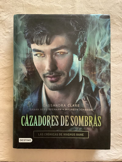Cazadores De Sombras. Las Crónicas De Magnus Bane
