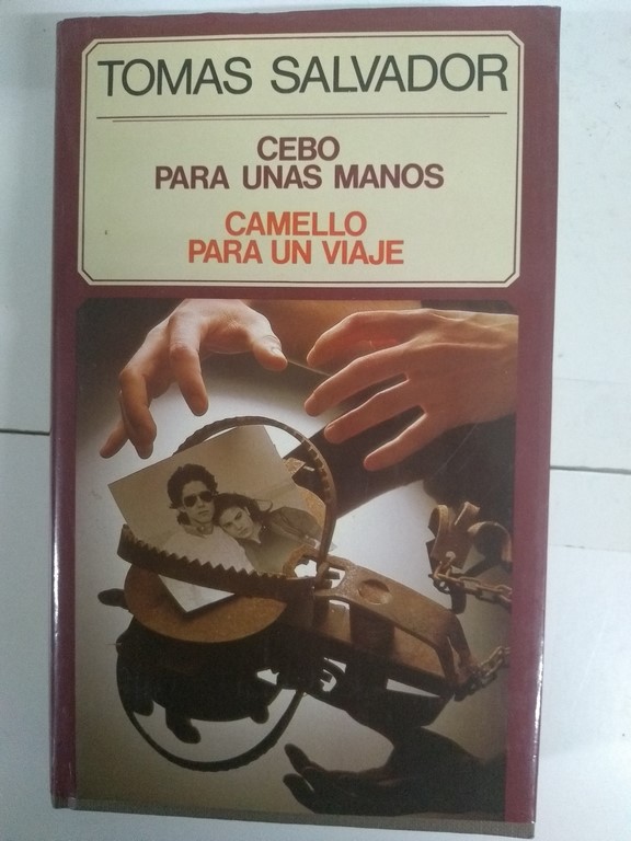 Cebo para unas manos y Camello para un viaje