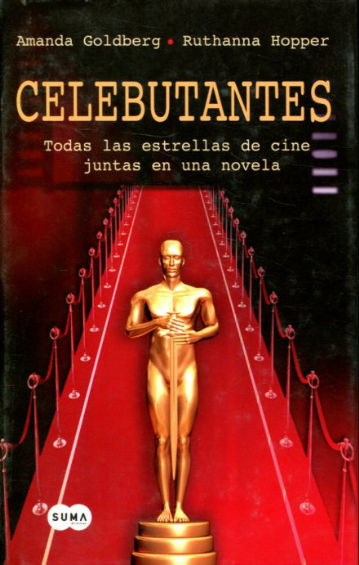 CELEBUTANTES. TODAS LAS ESTRELLAS DE CINE JUNTAS EN UNA NOVELA.