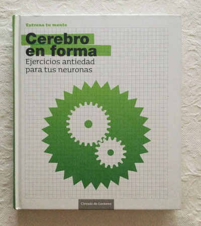 Cerebro en forma. Ejercicios antiedad para tus neuronas