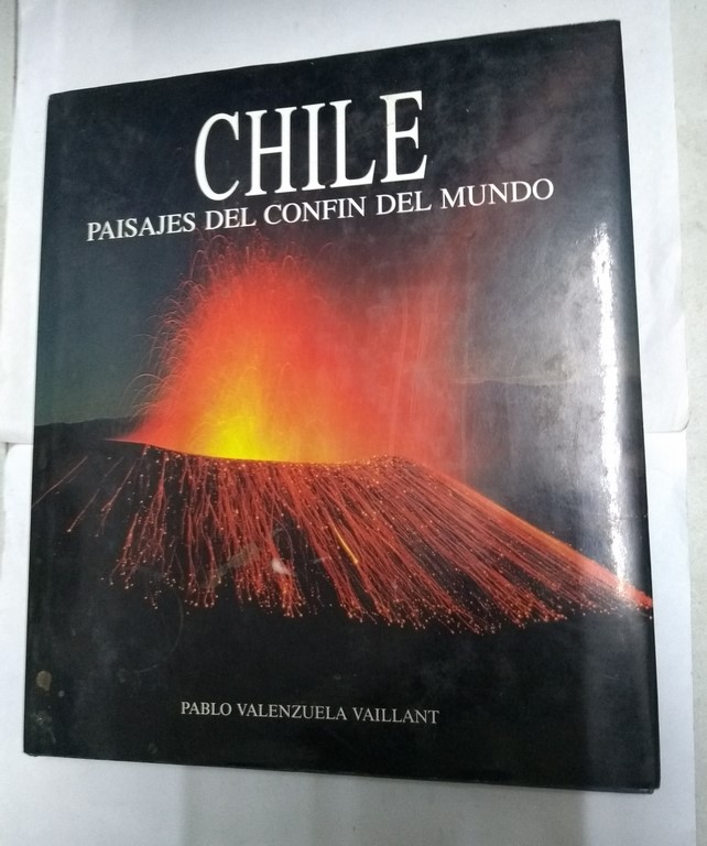 Chile paisajes del confín del mundo