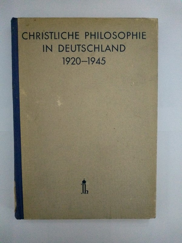 Christliche Philosophie in Deutschland 1920 – 1945