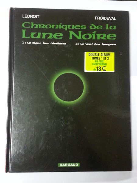 Chroniques de la Lune Noire. 1: Le signe des tenebres. 2: Le Vent des dragons