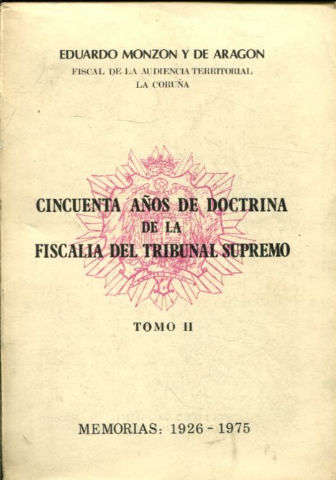 CINCUENTA AÑOS DE DOCTRINA DE LA FISCALIA DEL TRIBUNAL SUPREMO. TOMO II.