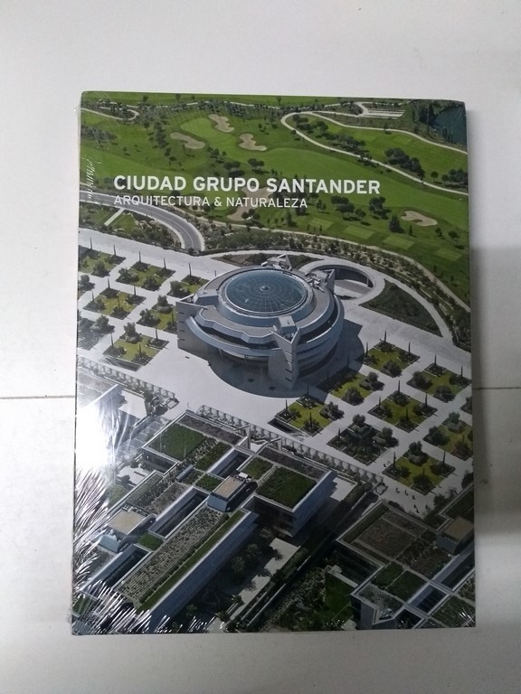 Ciudad Grupo Santander. Arquitectura & Naturaleza