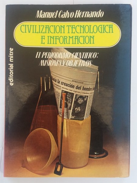 Civilización tecnológica e información. El periodismo científico: misiones y objetivos