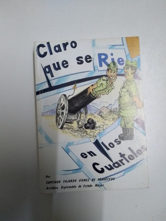 Claro que se ríe en los Cuarteles