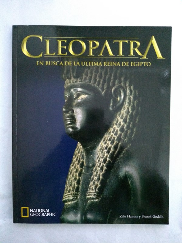 Cleopatra. En busca de la ultima reina de Egipto