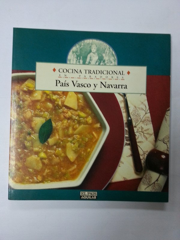 Cocina tradicional  en  paradores. Pais Vasco y Navarra