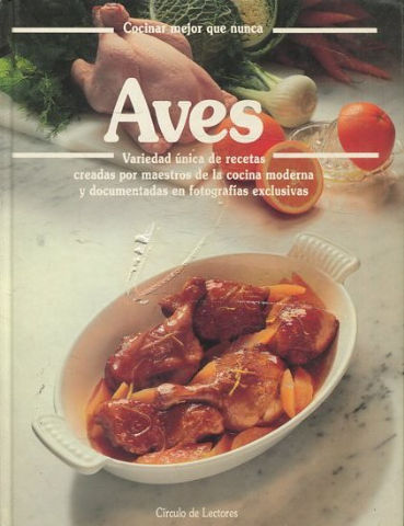 COCINAR MEJOR QUE NUNCA. AVES.