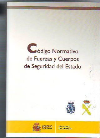 CODIGO NORMATIVO DE FUERZAS Y CUERPOS DE SEGURIDAD DEL ESTADO + ANEXO DE ACTUALIZACION, MAYO 2010.