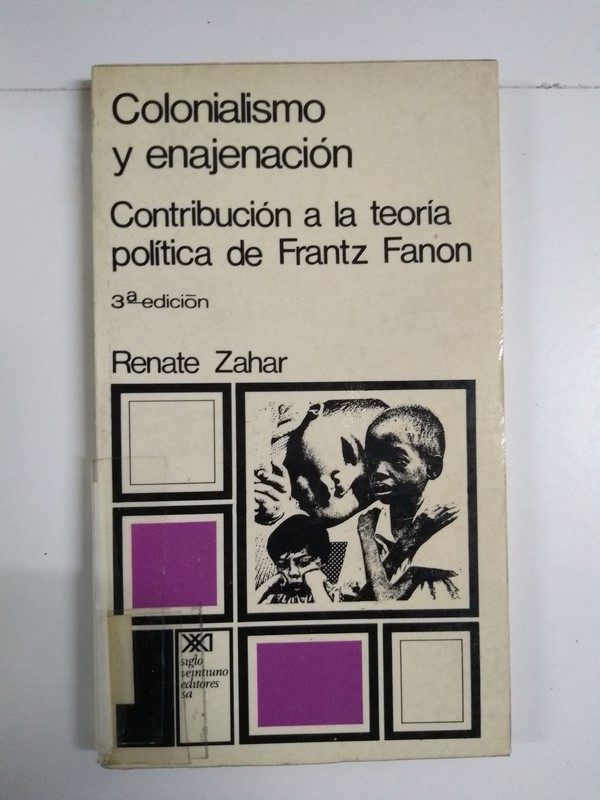 Colonialismo y enajenación. Contribución a la teoría política de Frantz Fanon